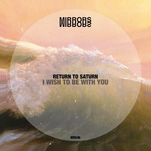 Return To Saturn - I Wish To Be With You [MR046]